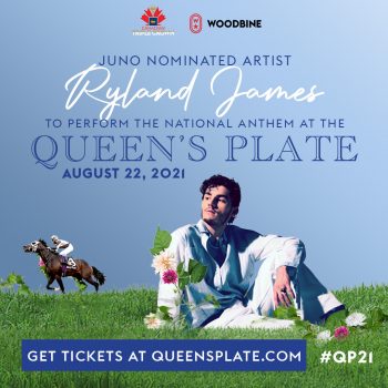JUNO Award-nominated and platinum certified singer-songwriter Ryland James is set to perform the National Anthem at Canada’s most historic and prestigious horse race, The Queen’s Plate, this Sunday, August 22.